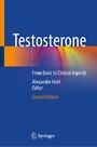 Testosterone - From Basic to Clinical Aspects
