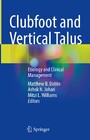 Clubfoot and Vertical Talus - Etiology and Clinical Management