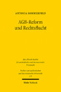 AGB-Reform und Rechtsflucht - Bedeutung der Rechtsflucht für die AGB-Reformdebatte im unternehmerischen Rechtsverkehr