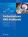 Facharztwissen HNO-Heilkunde - Differenzierte Diagnostik und Therapie