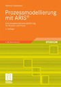 Prozessmodellierung mit ARIS® - Eine beispielorientierte Einführung für Studium und Praxis