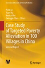 Case Study of Targeted Poverty Alleviation in 100 Villages in China - General Report