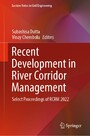Recent Development in River Corridor Management - Select Proceedings of RCRM 2022