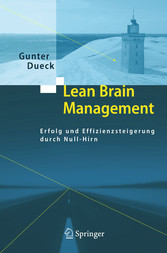 Lean Brain Management - Erfolg und Effizienzsteigerung durch Null-Hirn